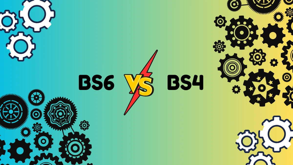 Difference between BS6 and BS4 engines in India 2025