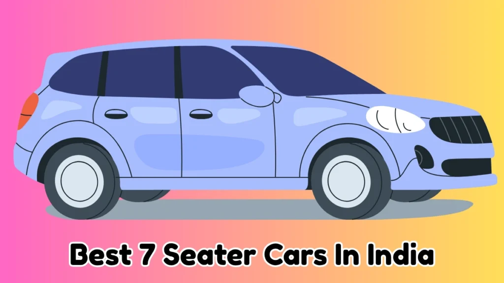 Best 7 seater cars in India for family trips