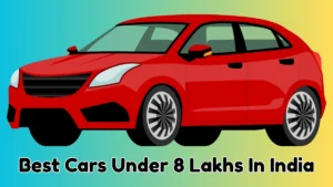 Best budget cars under 8 lakhs in India 2025