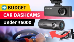 Best dash cam under 5000 in India for cars with night vision