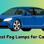 Best Fog Lamps for Cars in India (2025) | Top LED, Halogen & Projector Fog Lights for Night & Rain Driving