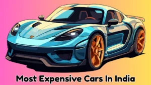 Most expensive cars in India with price and features
