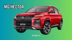 Buying MG Hector In 2026? Don’t Miss This — Complete Breakdown of Price, Features, Mileage & Pros/Cons