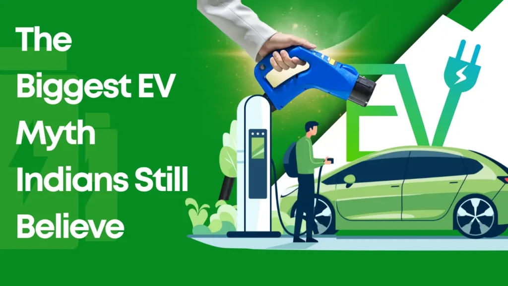 Biggest EV Myth In India Explained