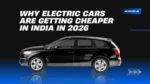 Why Electric Cars Are Now Cheaper Than Petrol Cars in India – EV Revolution 2026 Explained