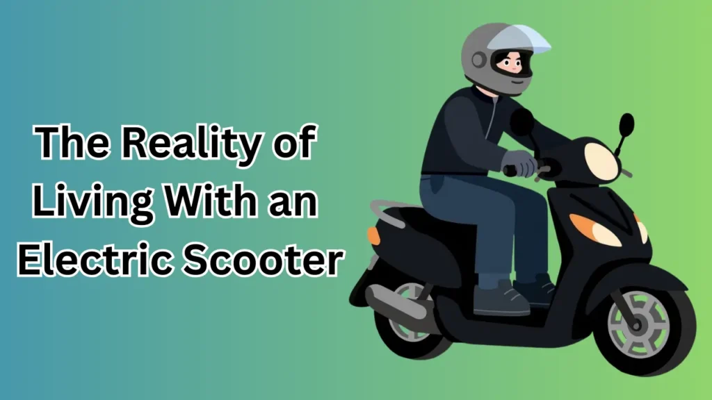 Living With An Electric Scooter Experience